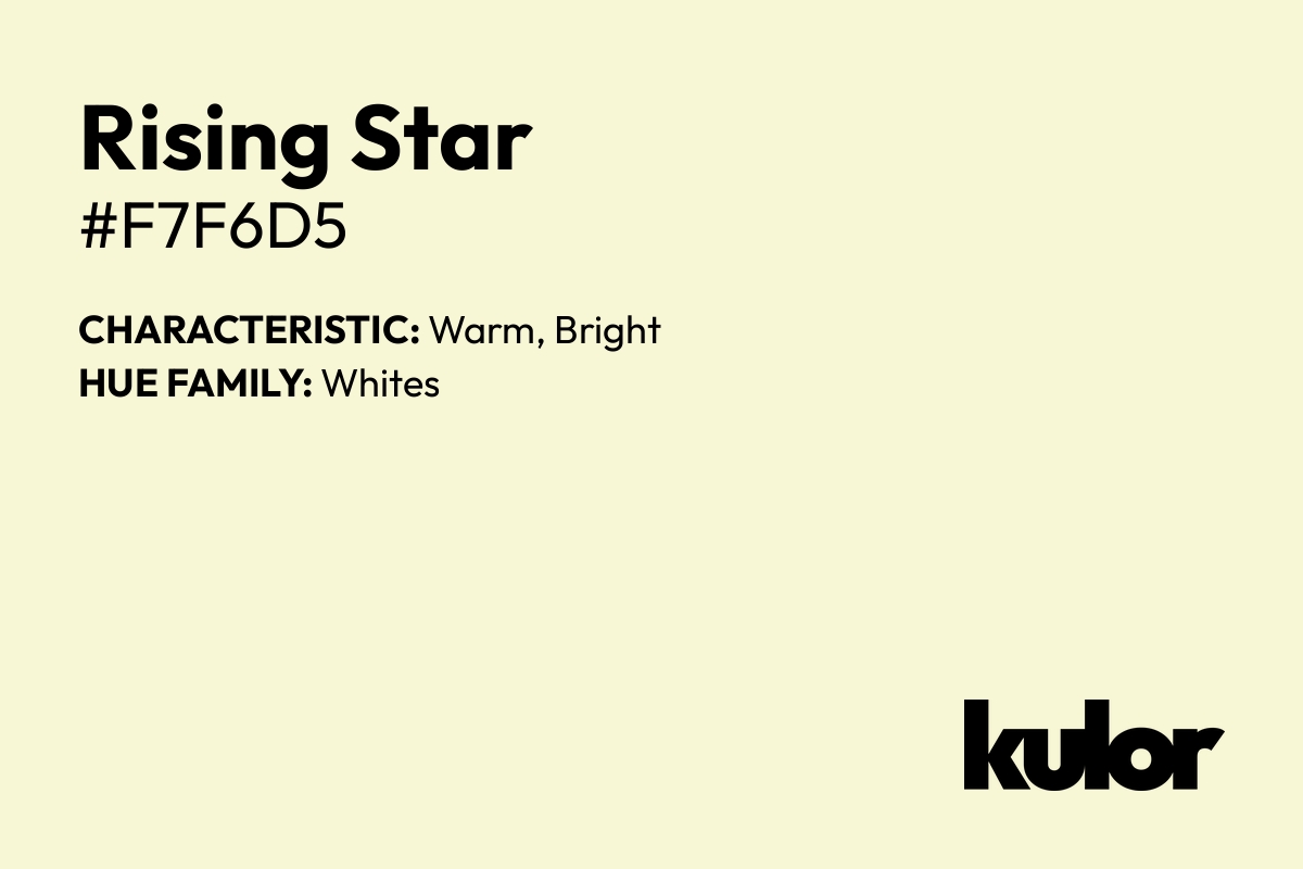 Rising Star is a color with a HTML hex code of #f7f6d5.