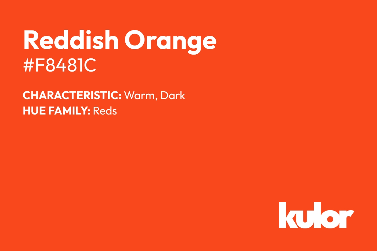 Reddish Orange is a color with a HTML hex code of #f8481c.