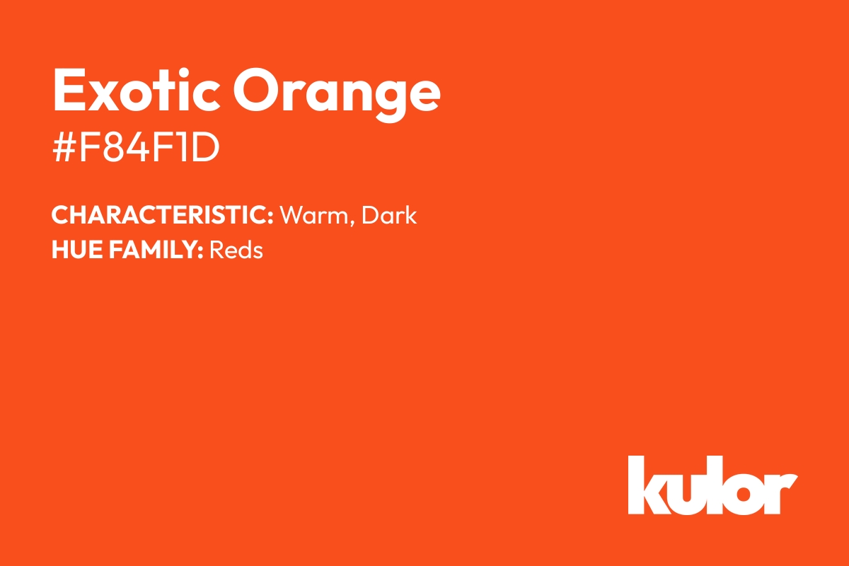 Exotic Orange is a color with a HTML hex code of #f84f1d.