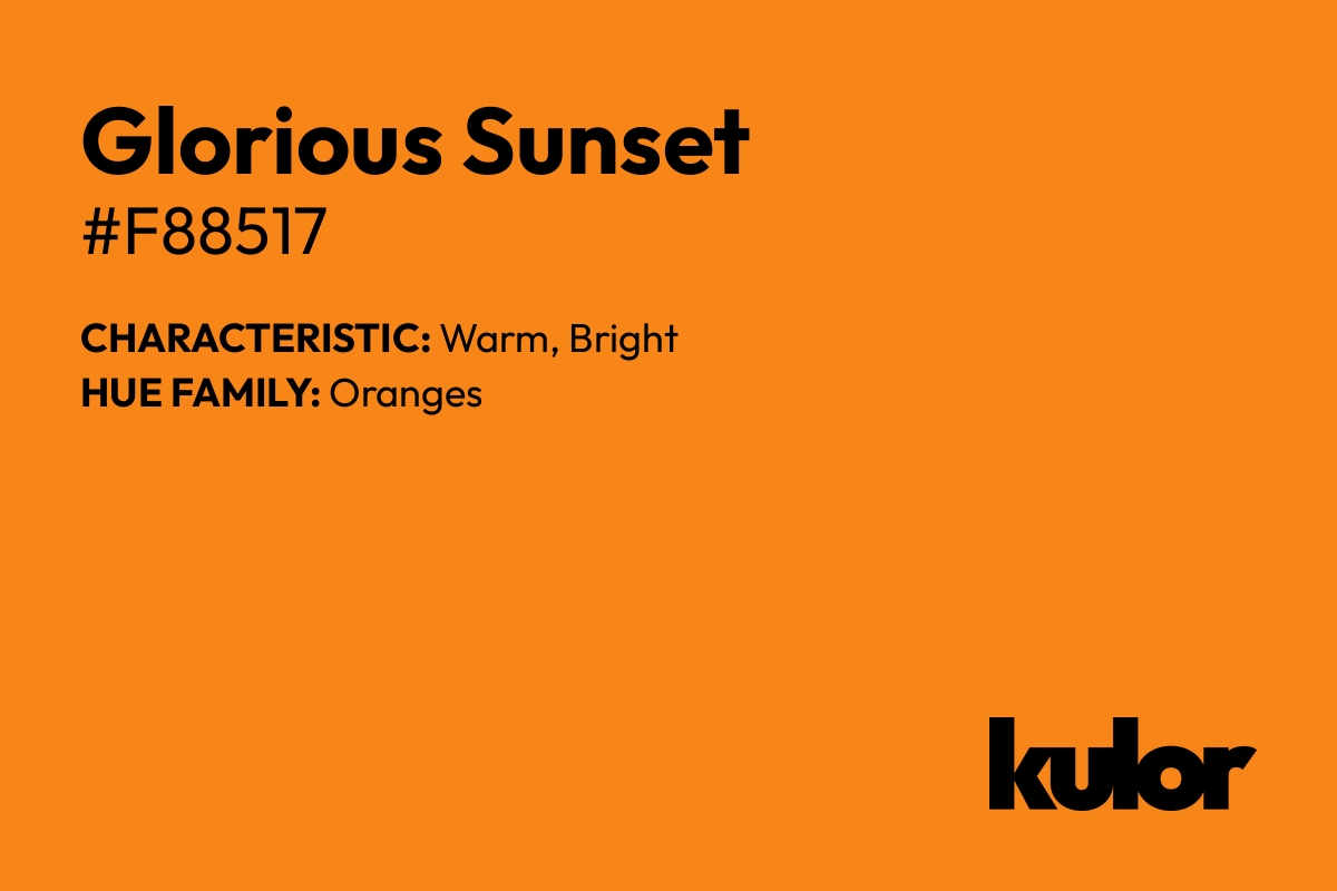 Glorious Sunset is a color with a HTML hex code of #f88517.