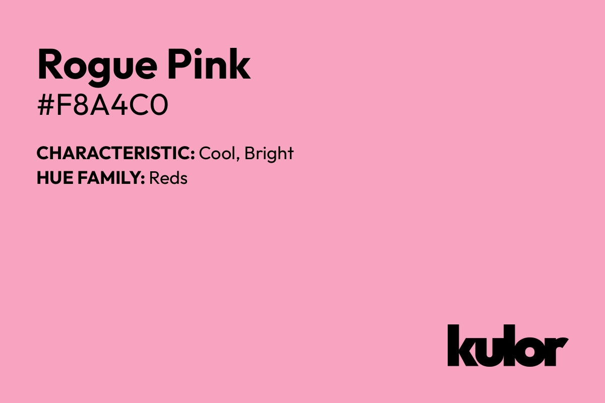 Rogue Pink is a color with a HTML hex code of #f8a4c0.