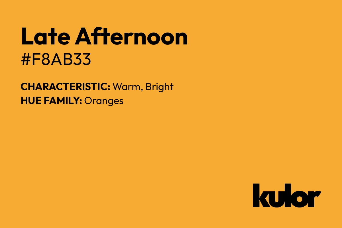 Late Afternoon is a color with a HTML hex code of #f8ab33.