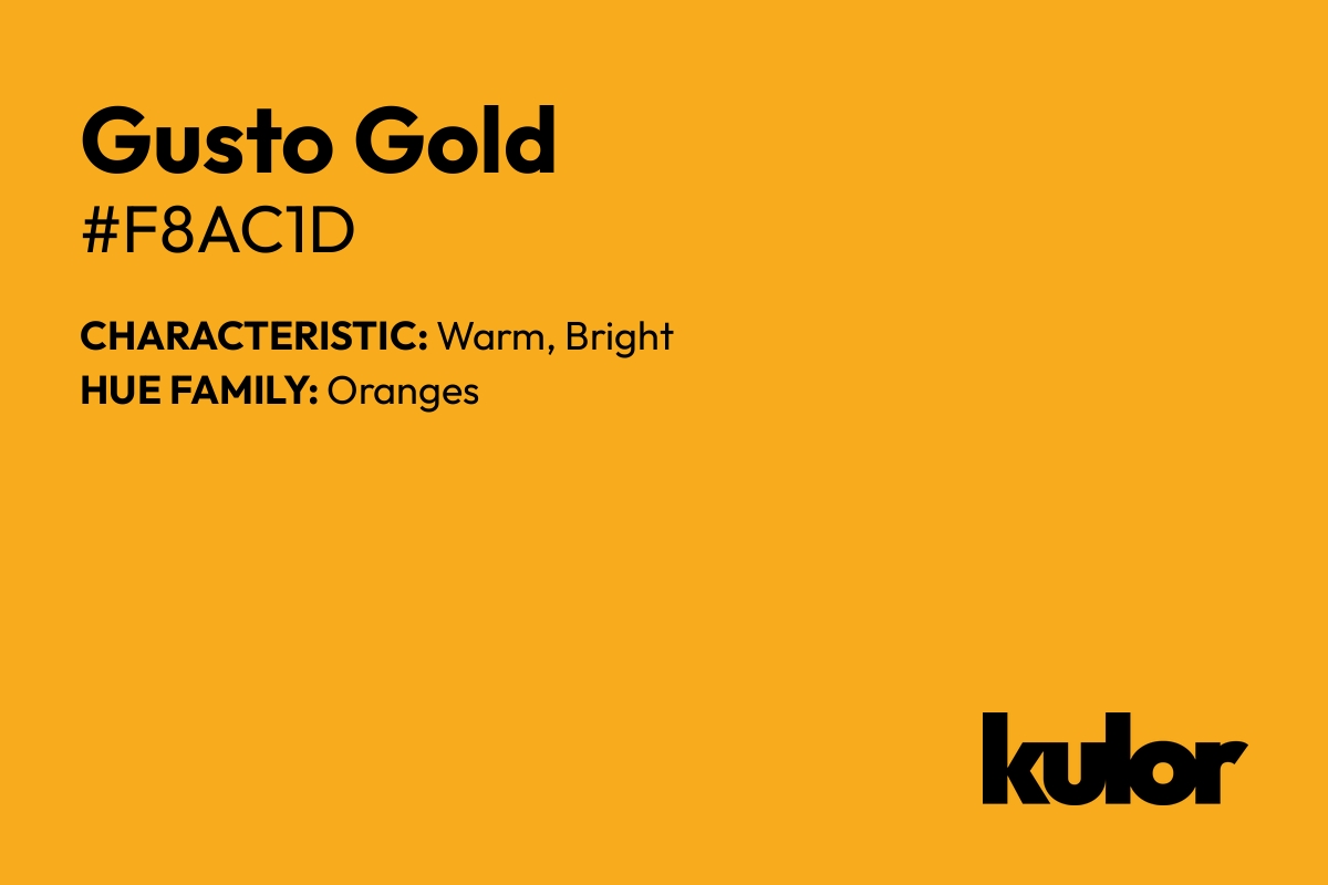 Gusto Gold is a color with a HTML hex code of #f8ac1d.