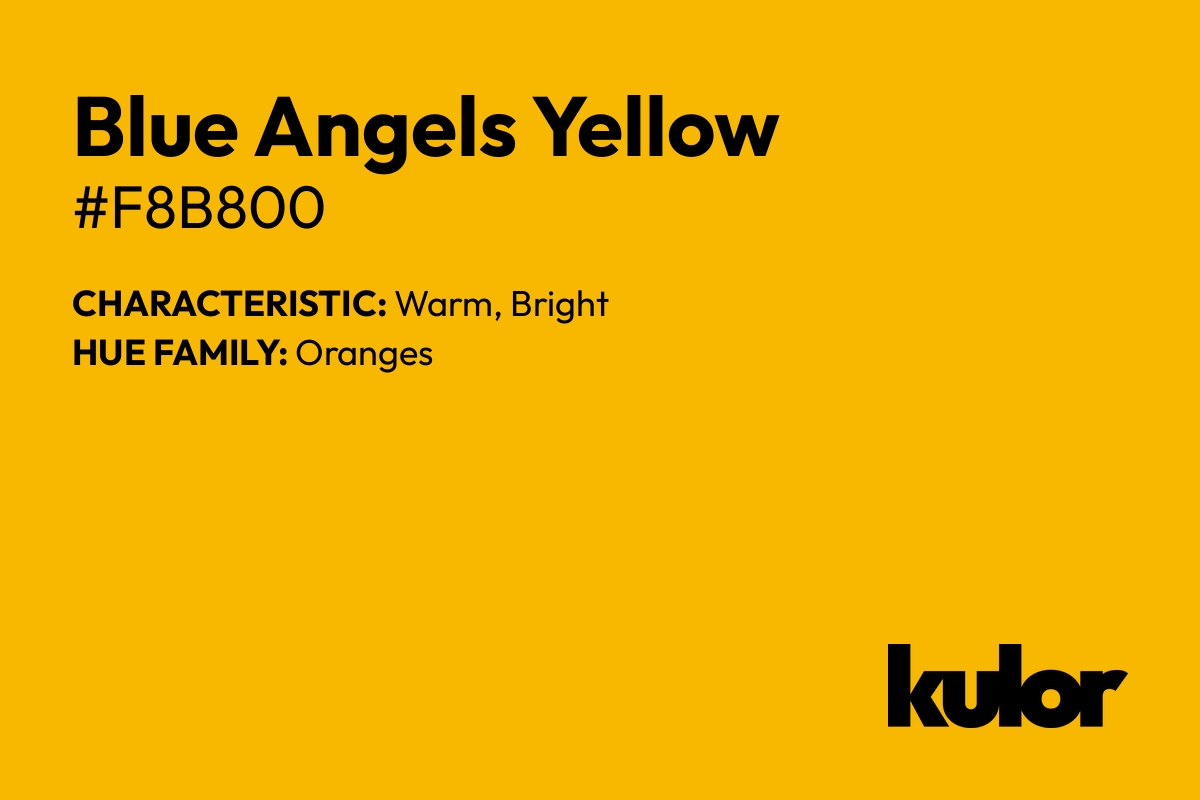 Blue Angels Yellow is a color with a HTML hex code of #f8b800.