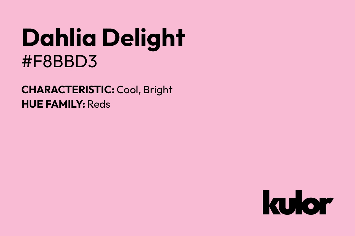 Dahlia Delight is a color with a HTML hex code of #f8bbd3.