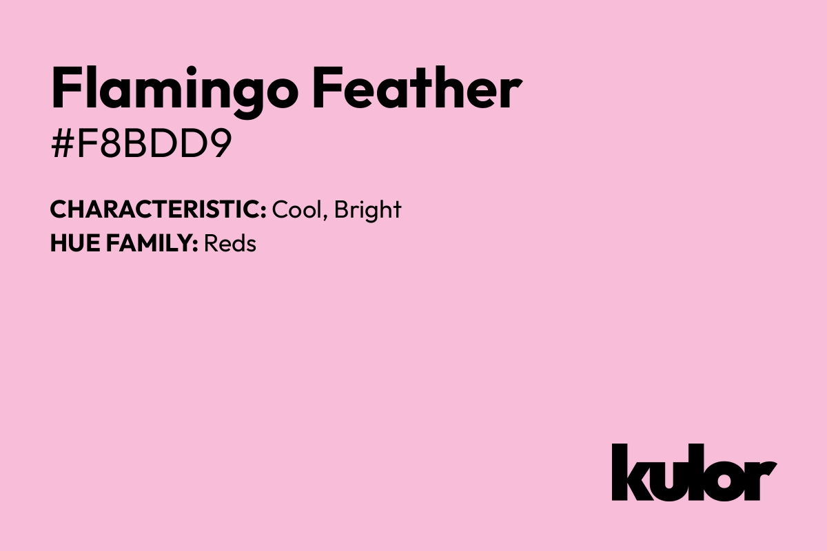 Flamingo Feather is a color with a HTML hex code of #f8bdd9.