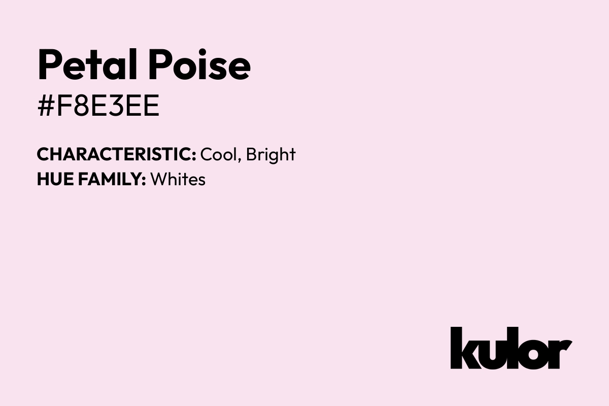 Petal Poise is a color with a HTML hex code of #f8e3ee.