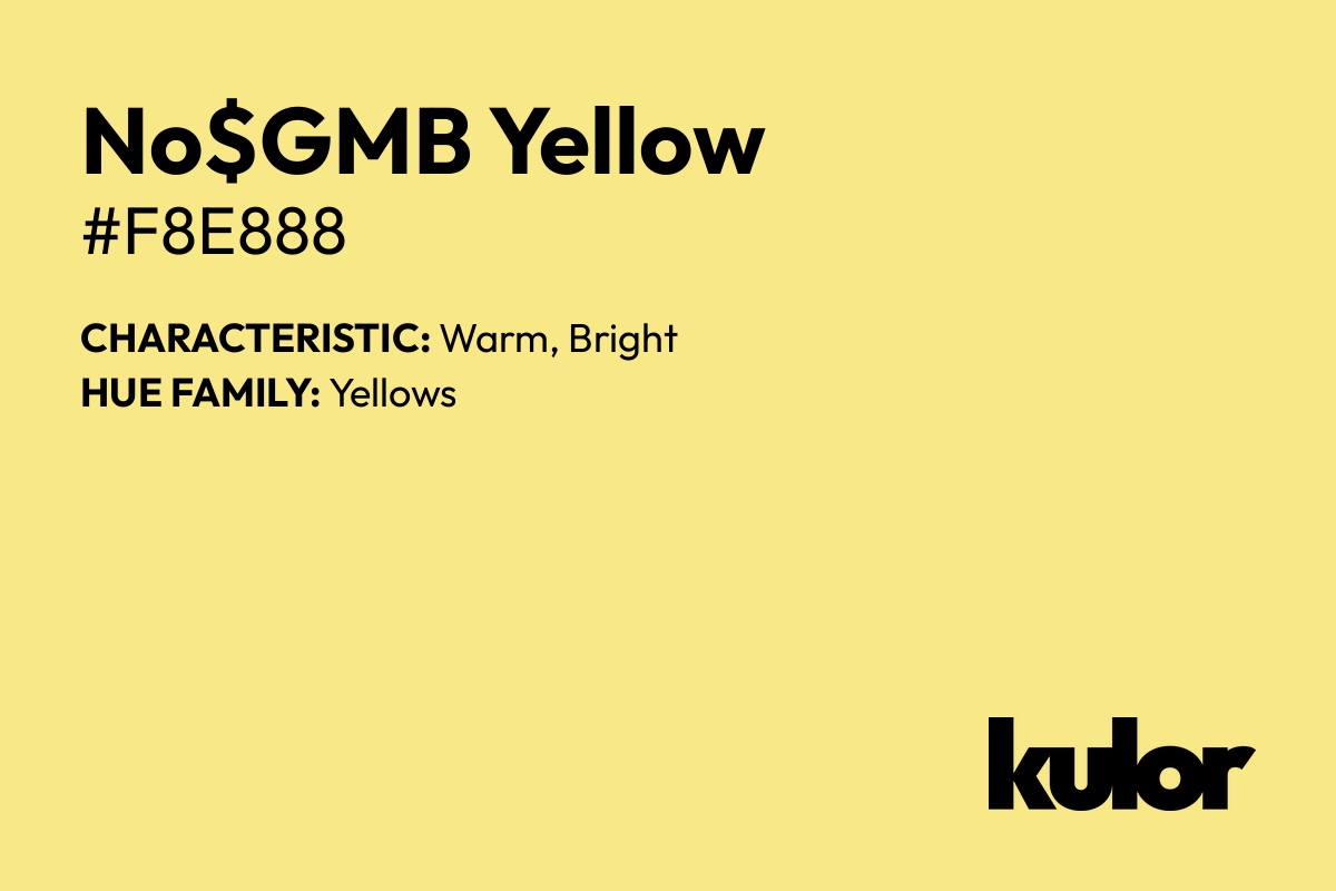 No$GMB Yellow is a color with a HTML hex code of #f8e888.