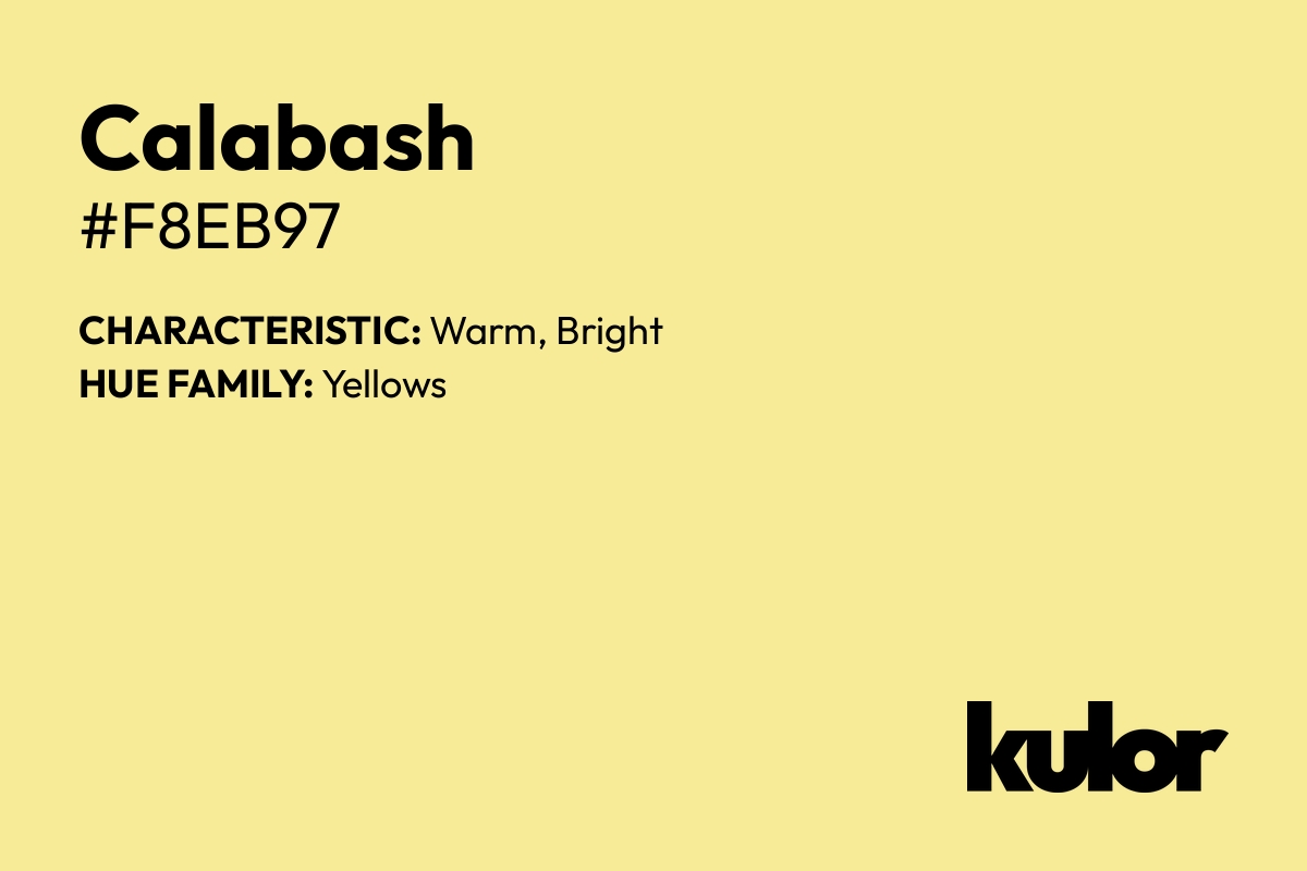 Calabash is a color with a HTML hex code of #f8eb97.