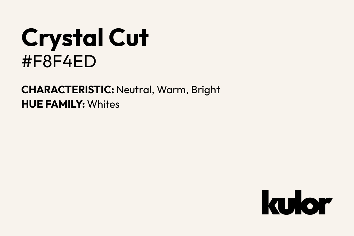 Crystal Cut is a color with a HTML hex code of #f8f4ed.