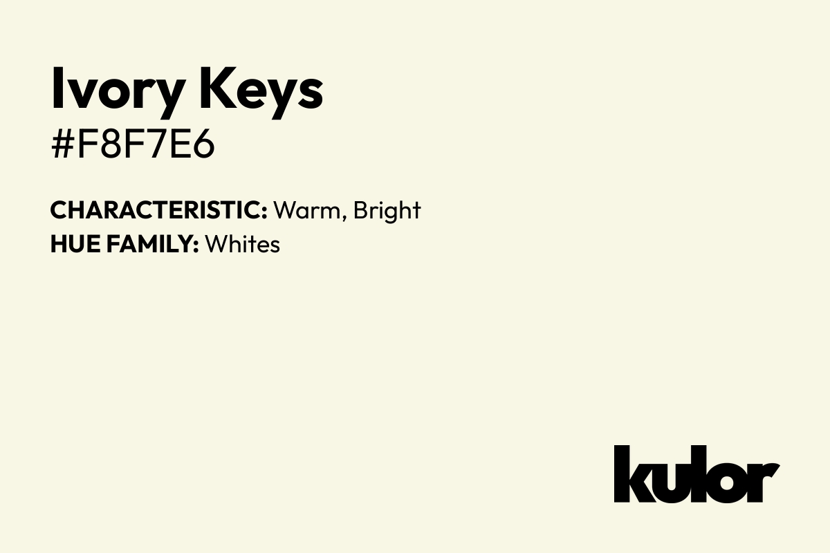 Ivory Keys is a color with a HTML hex code of #f8f7e6.