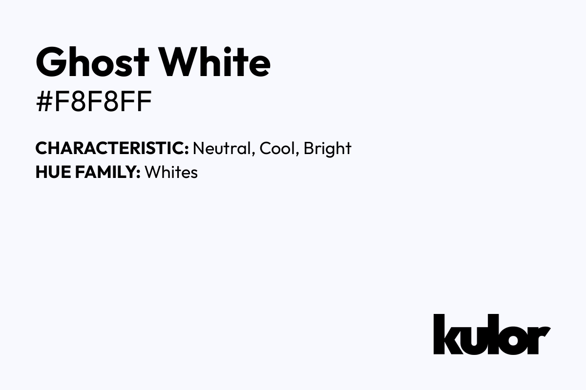 Ghost White is a color with a HTML hex code of #f8f8ff.