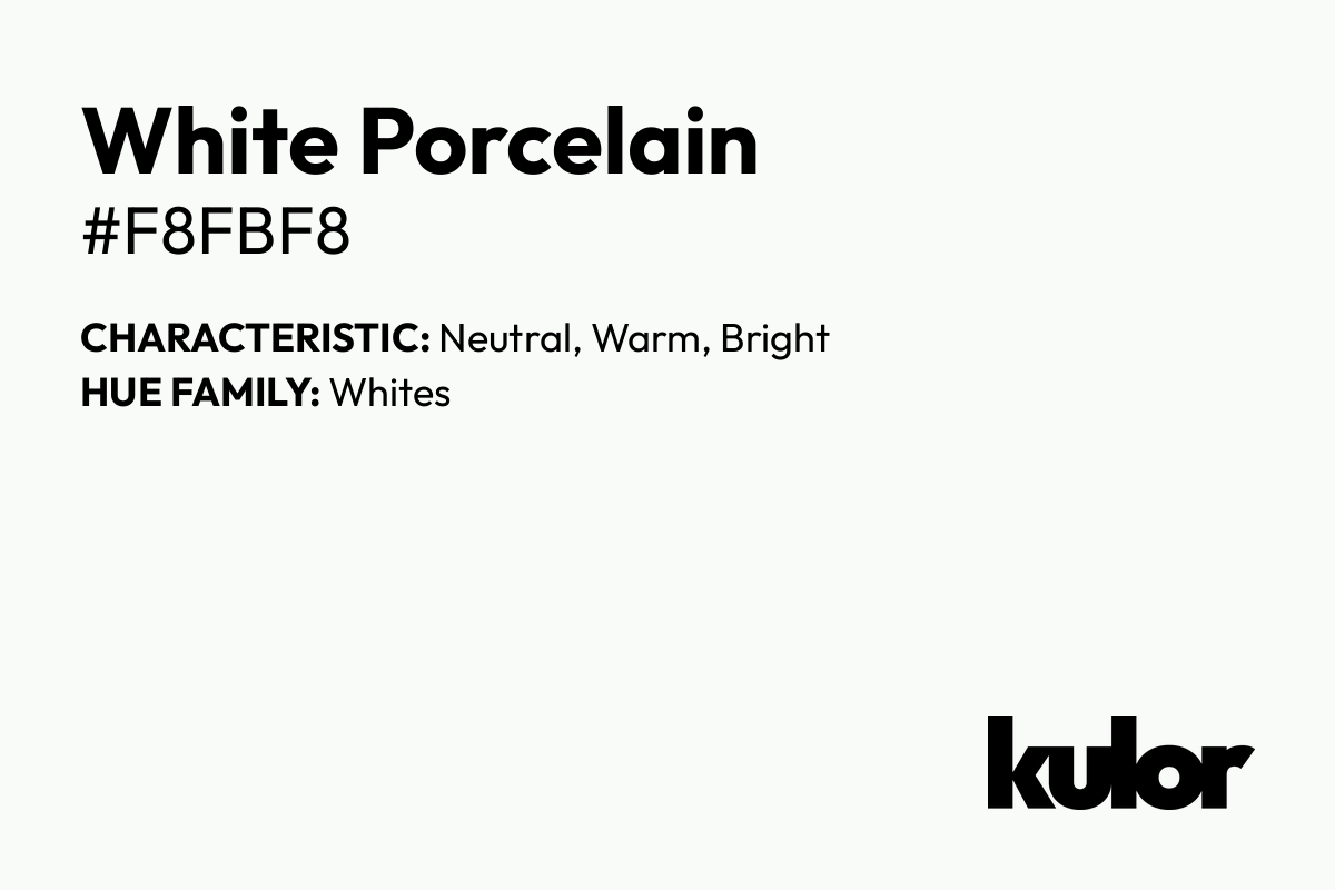 White Porcelain is a color with a HTML hex code of #f8fbf8.