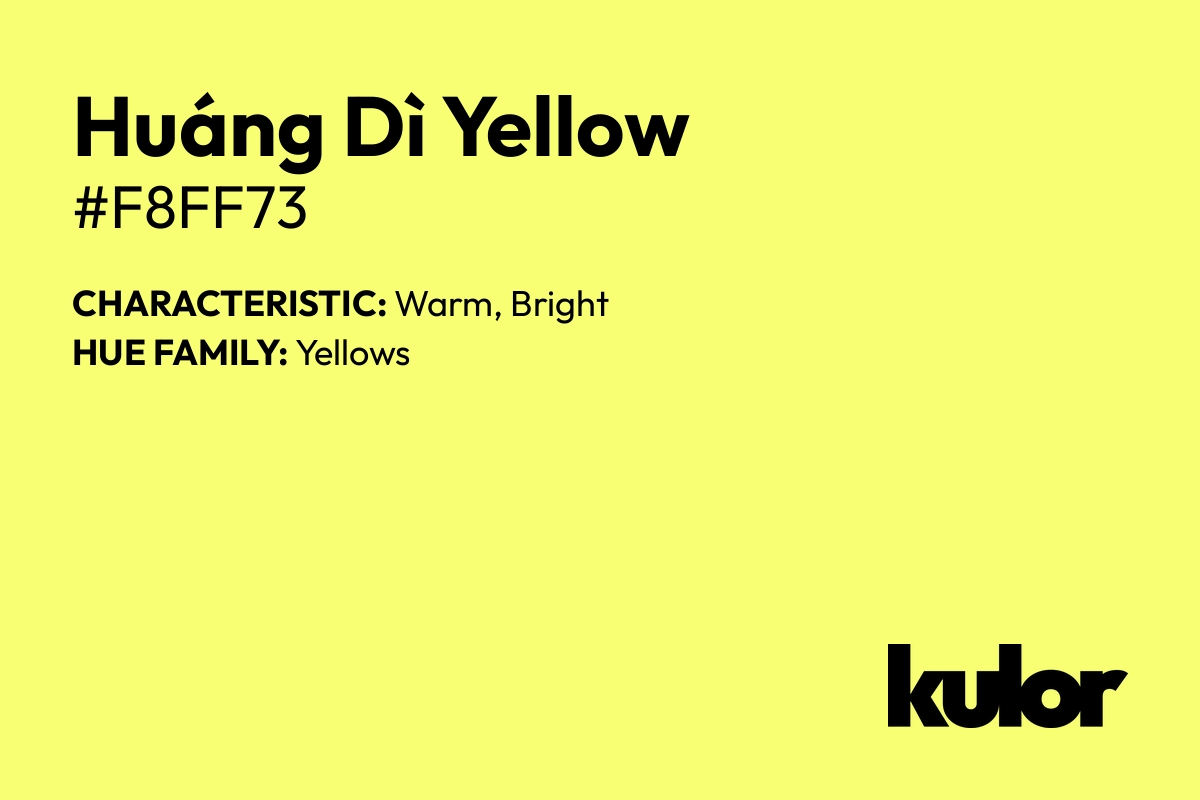 Huáng Dì Yellow is a color with a HTML hex code of #f8ff73.