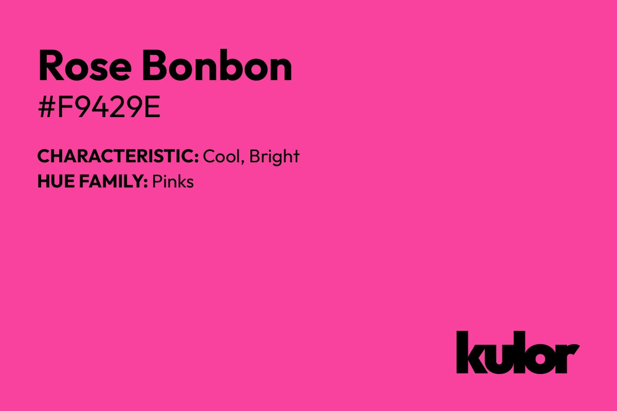 Rose Bonbon is a color with a HTML hex code of #f9429e.