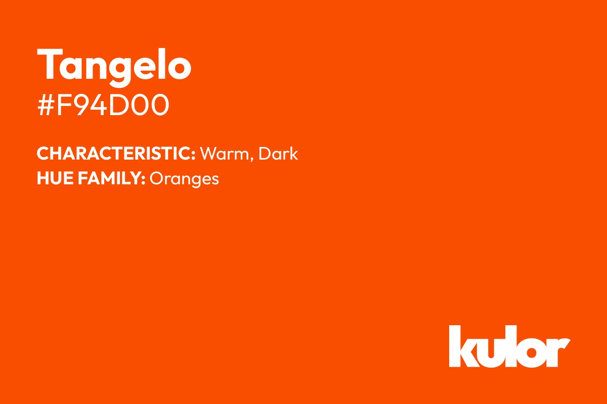 Tangelo is a color with a HTML hex code of #f94d00.