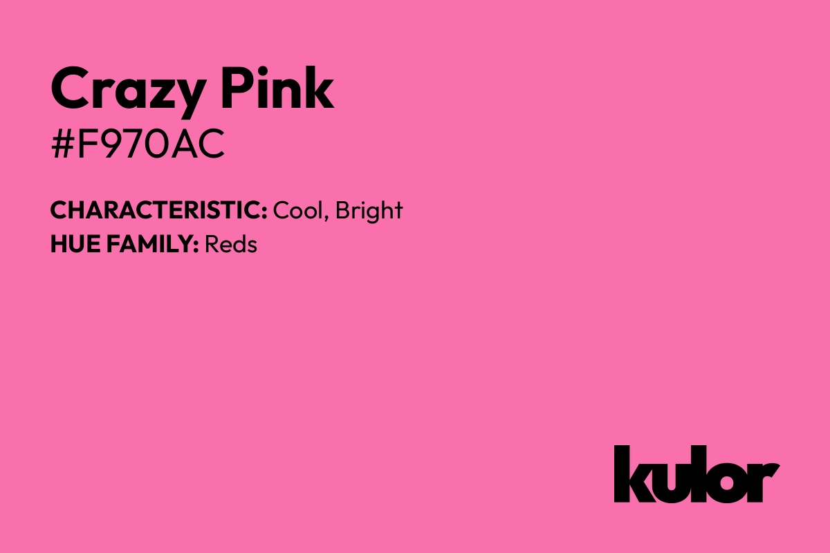 Crazy Pink is a color with a HTML hex code of #f970ac.