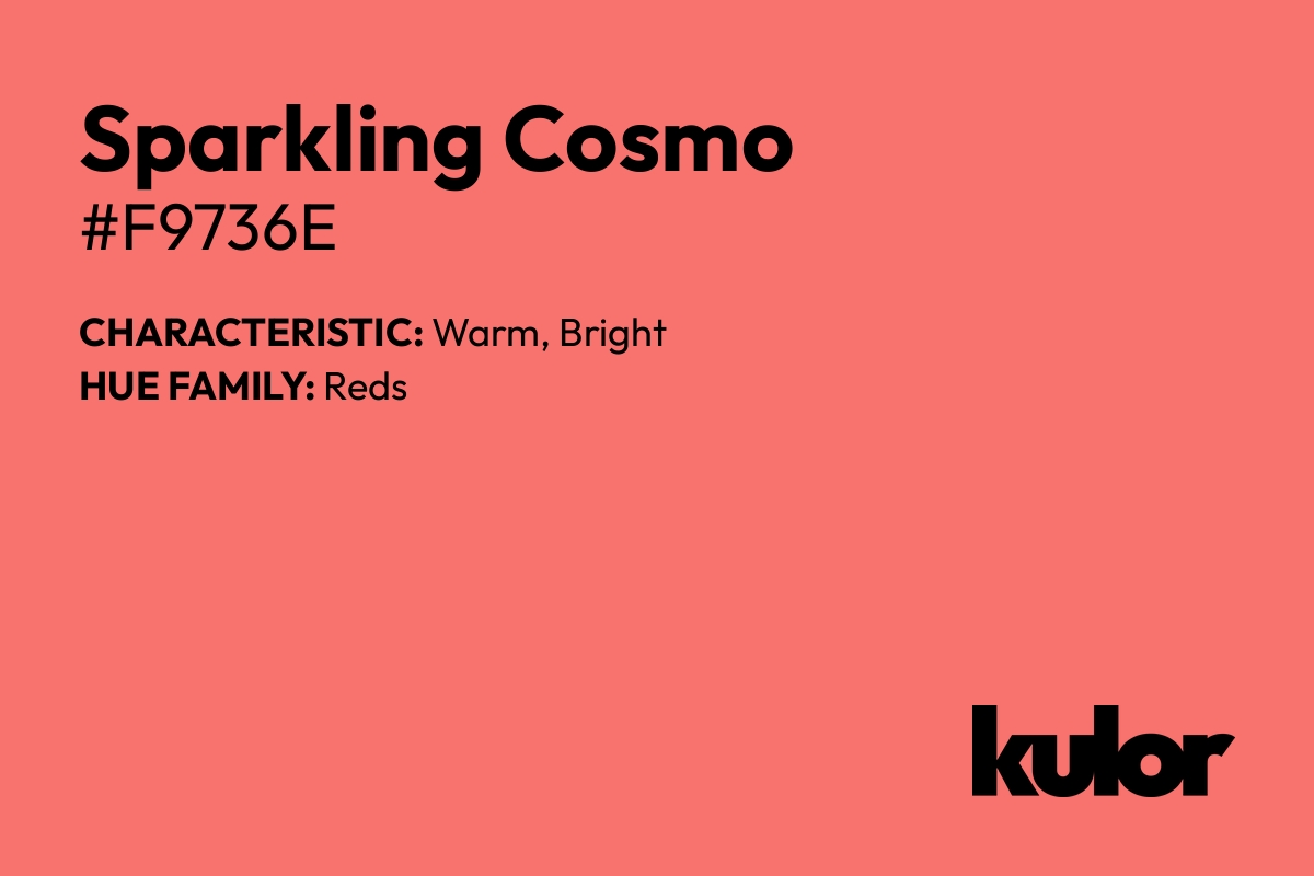 Sparkling Cosmo is a color with a HTML hex code of #f9736e.