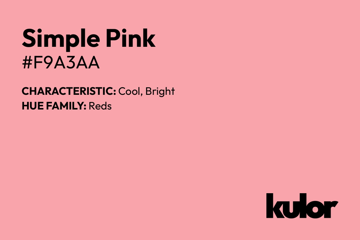 Simple Pink is a color with a HTML hex code of #f9a3aa.