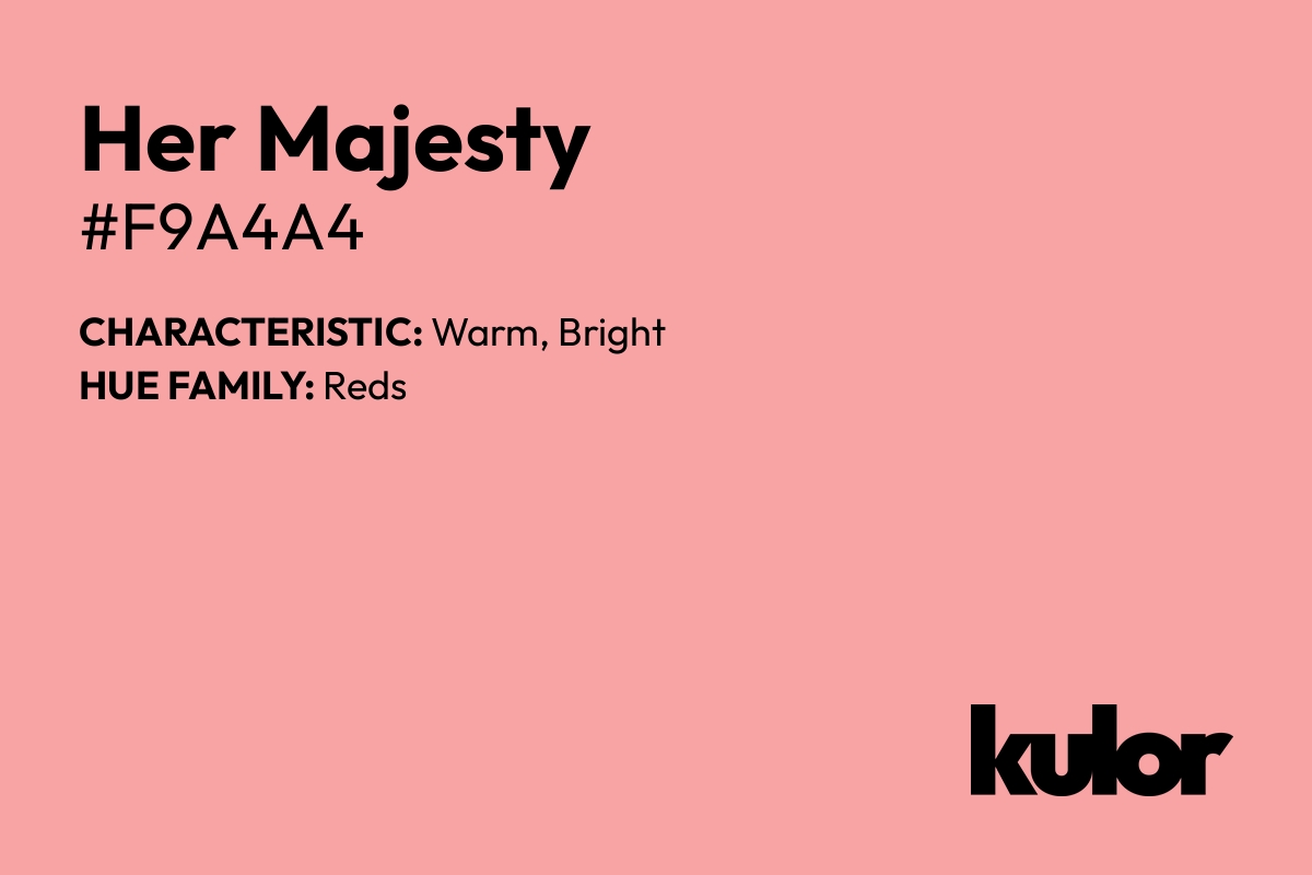 Her Majesty is a color with a HTML hex code of #f9a4a4.