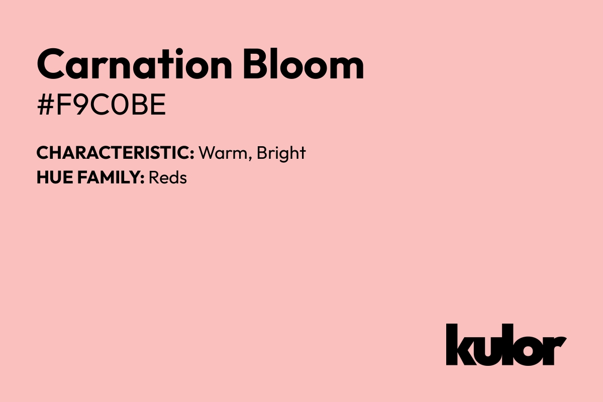 Carnation Bloom is a color with a HTML hex code of #f9c0be.