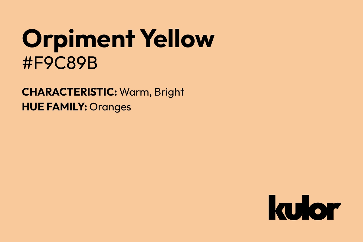 Orpiment Yellow is a color with a HTML hex code of #f9c89b.