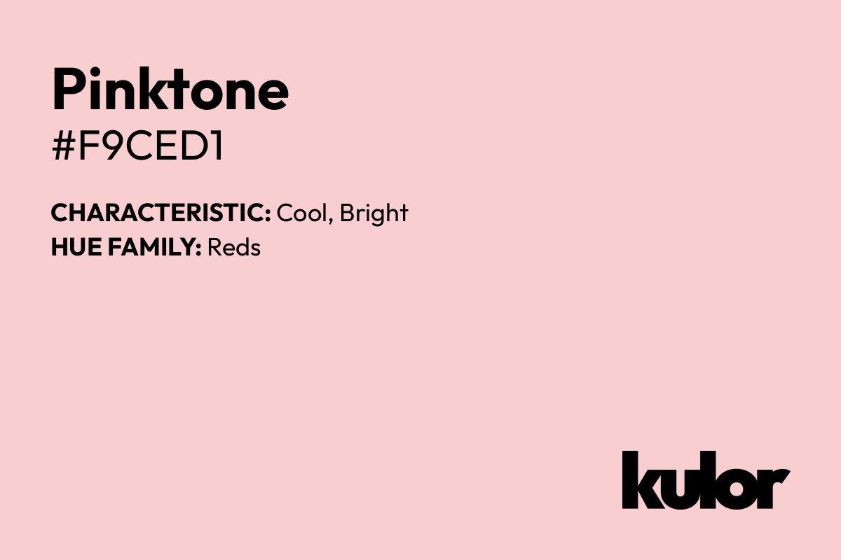 Pinktone is a color with a HTML hex code of #f9ced1.