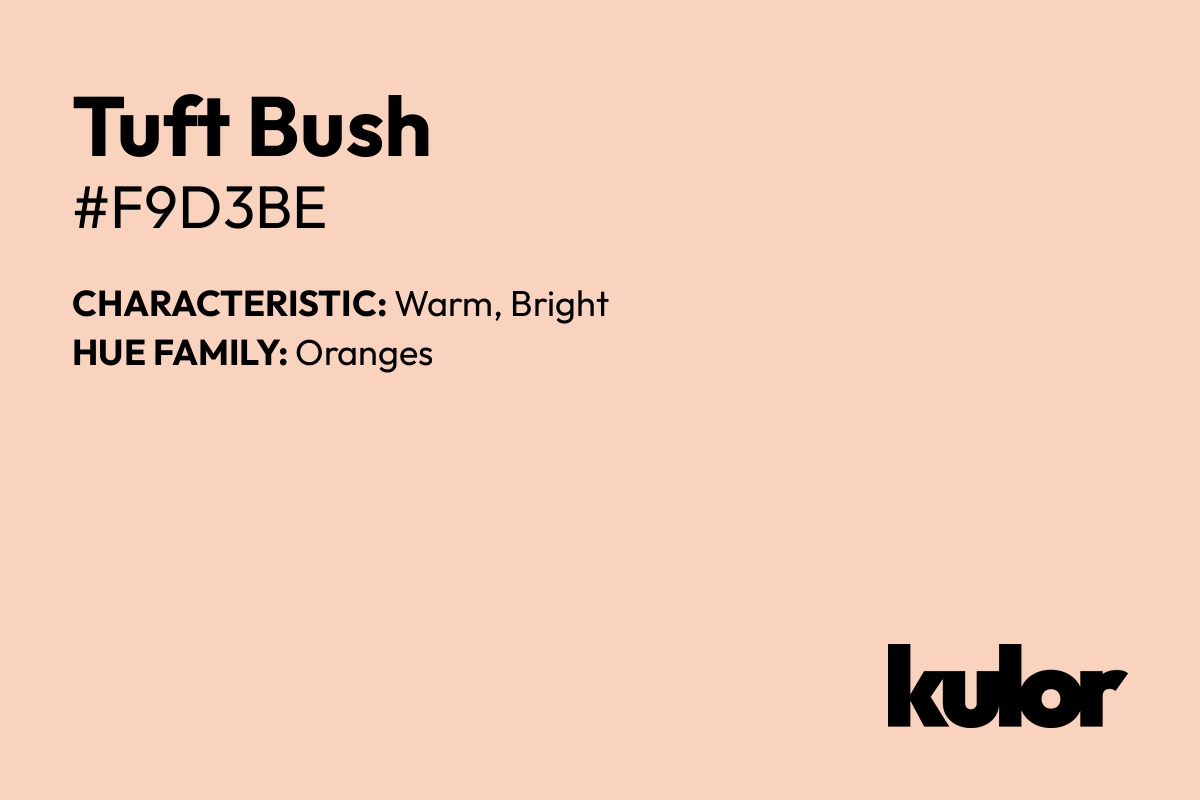 Tuft Bush is a color with a HTML hex code of #f9d3be.