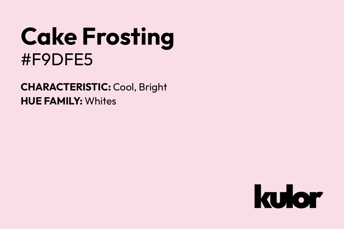 Cake Frosting is a color with a HTML hex code of #f9dfe5.