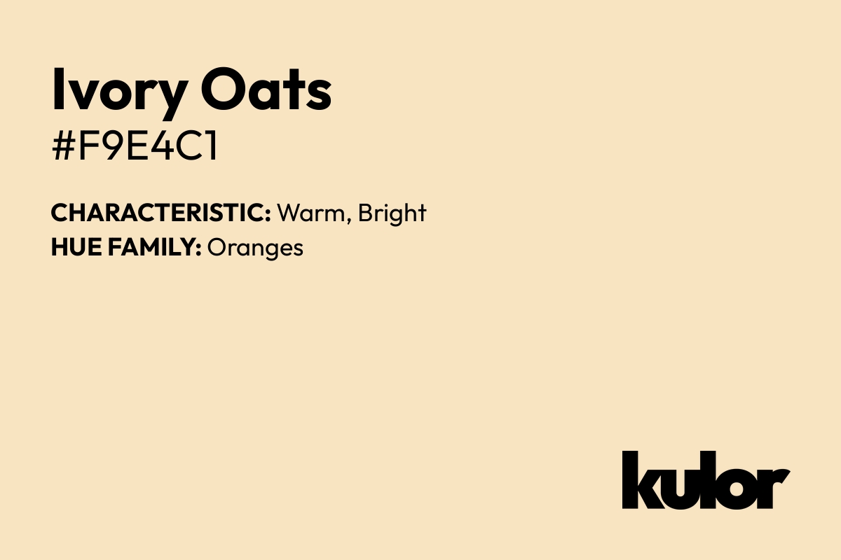 Ivory Oats is a color with a HTML hex code of #f9e4c1.