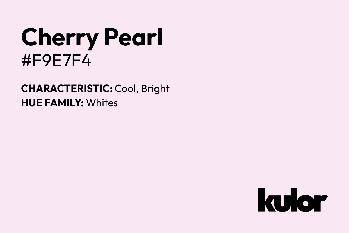 Cherry Pearl is a color with a HTML hex code of #f9e7f4.