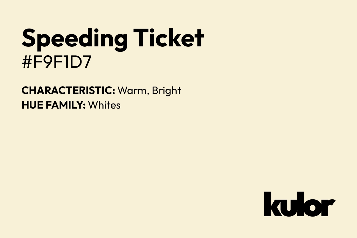 Speeding Ticket is a color with a HTML hex code of #f9f1d7.