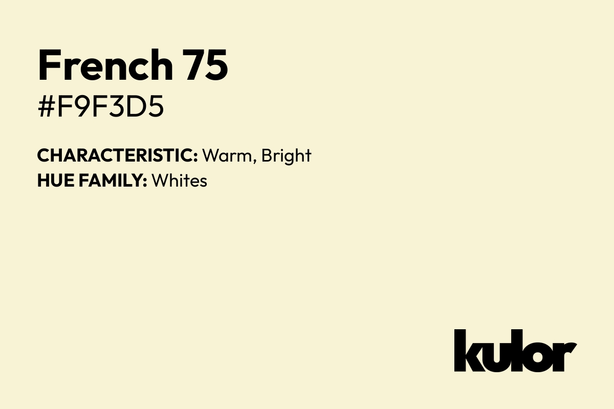 French 75 is a color with a HTML hex code of #f9f3d5.