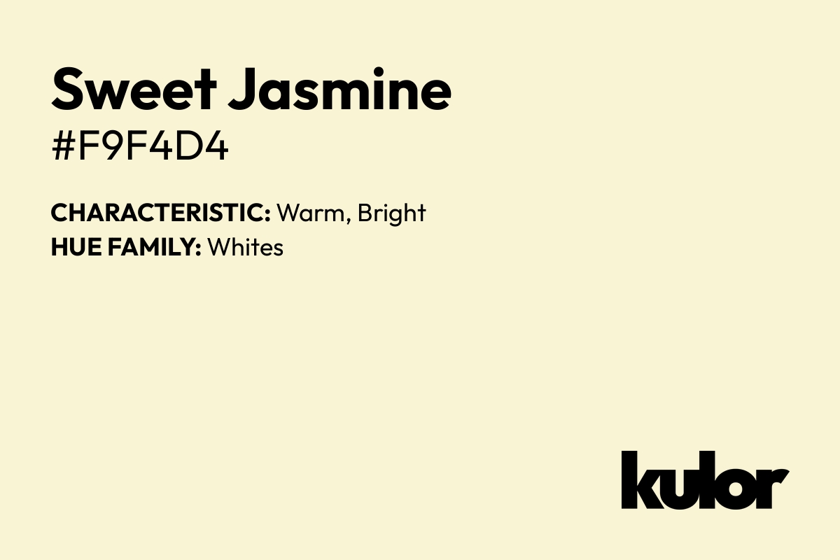 Sweet Jasmine is a color with a HTML hex code of #f9f4d4.