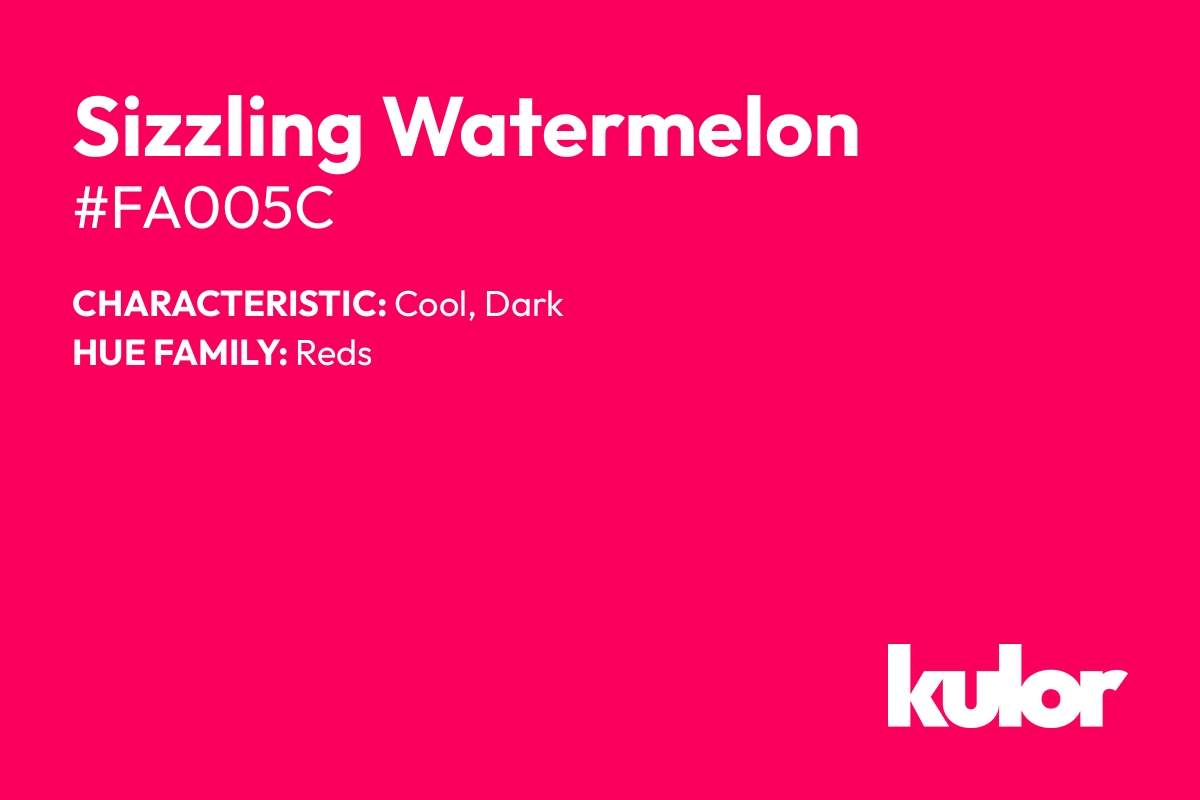 Sizzling Watermelon is a color with a HTML hex code of #fa005c.