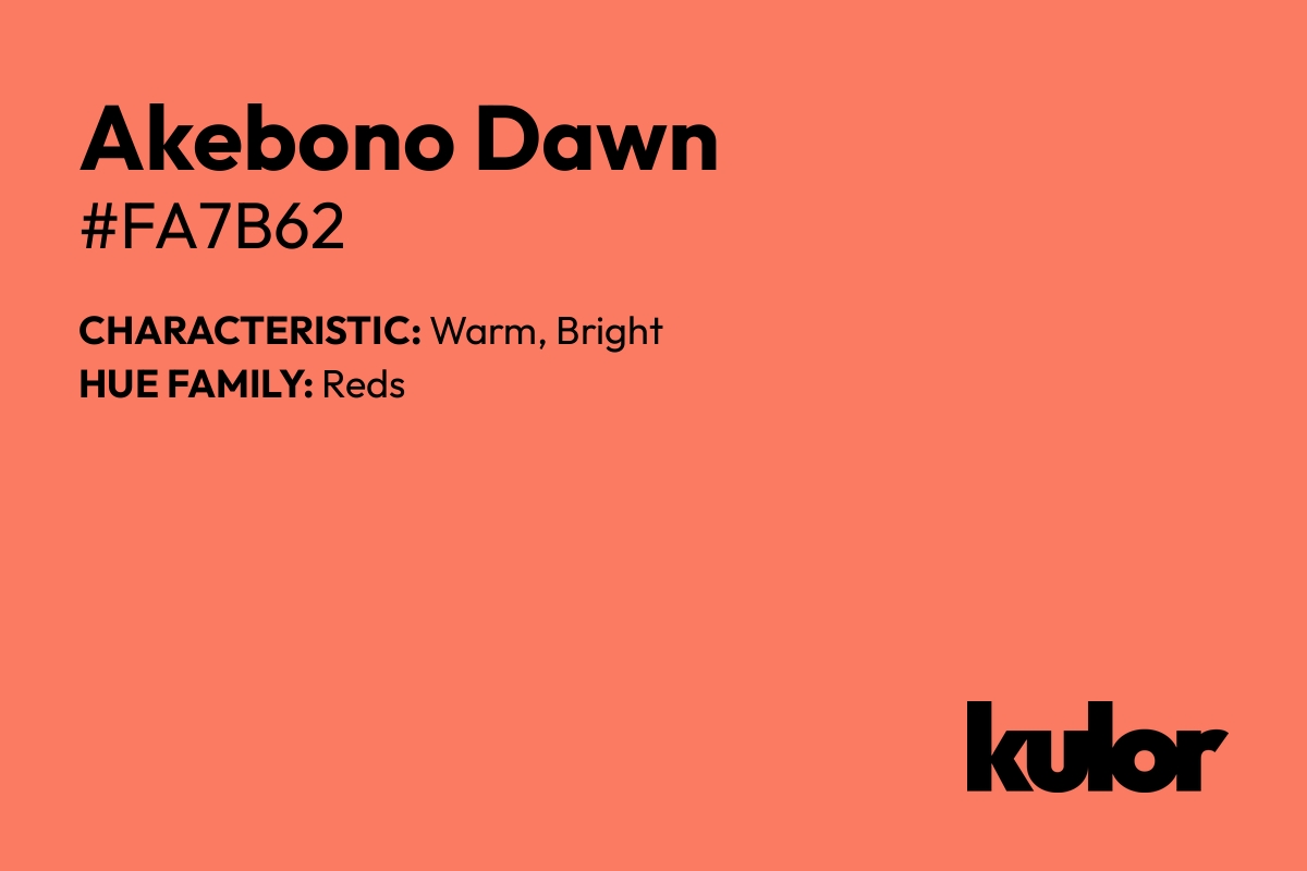 Akebono Dawn is a color with a HTML hex code of #fa7b62.