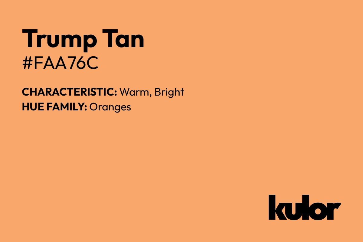 Trump Tan is a color with a HTML hex code of #faa76c.