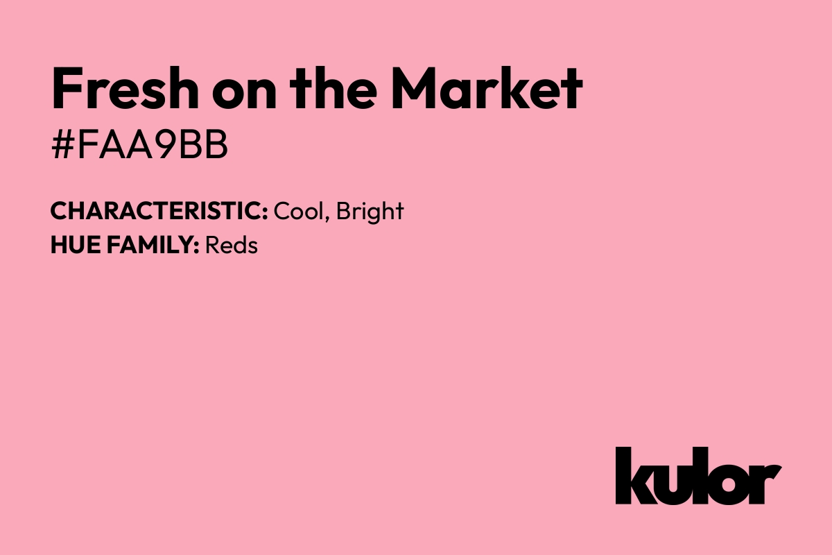 Fresh on the Market is a color with a HTML hex code of #faa9bb.