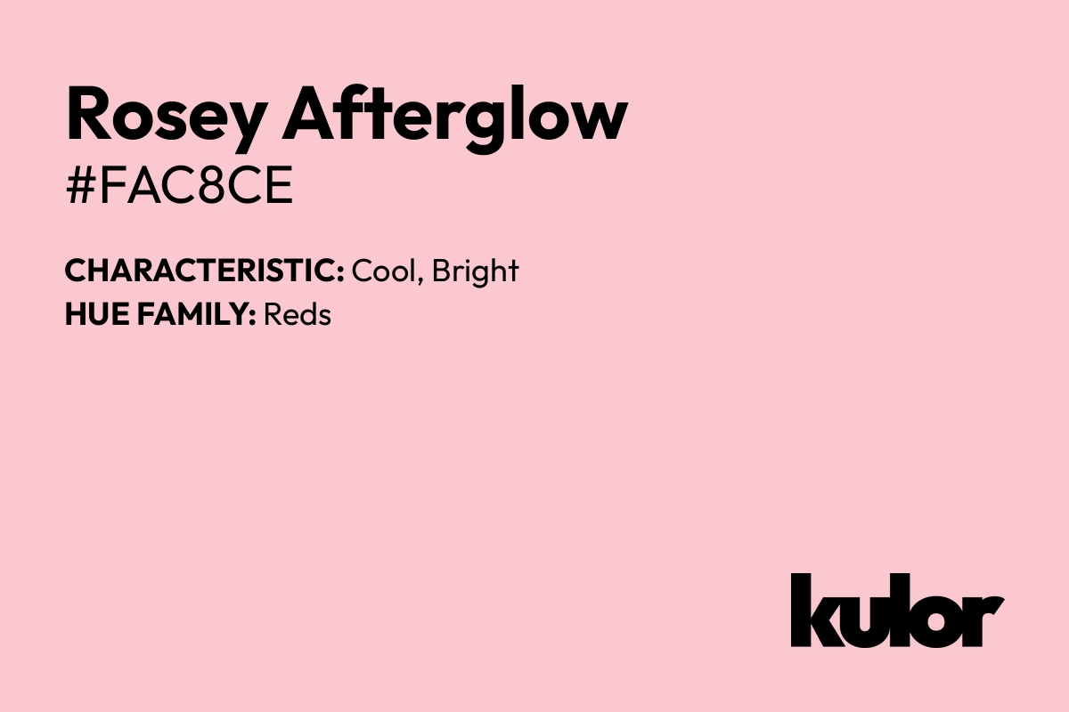 Rosey Afterglow is a color with a HTML hex code of #fac8ce.