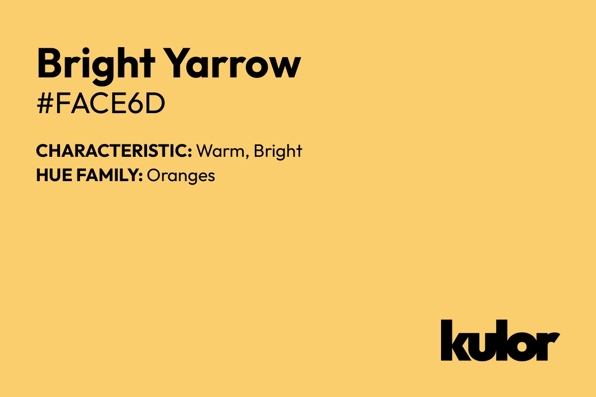 Bright Yarrow is a color with a HTML hex code of #face6d.