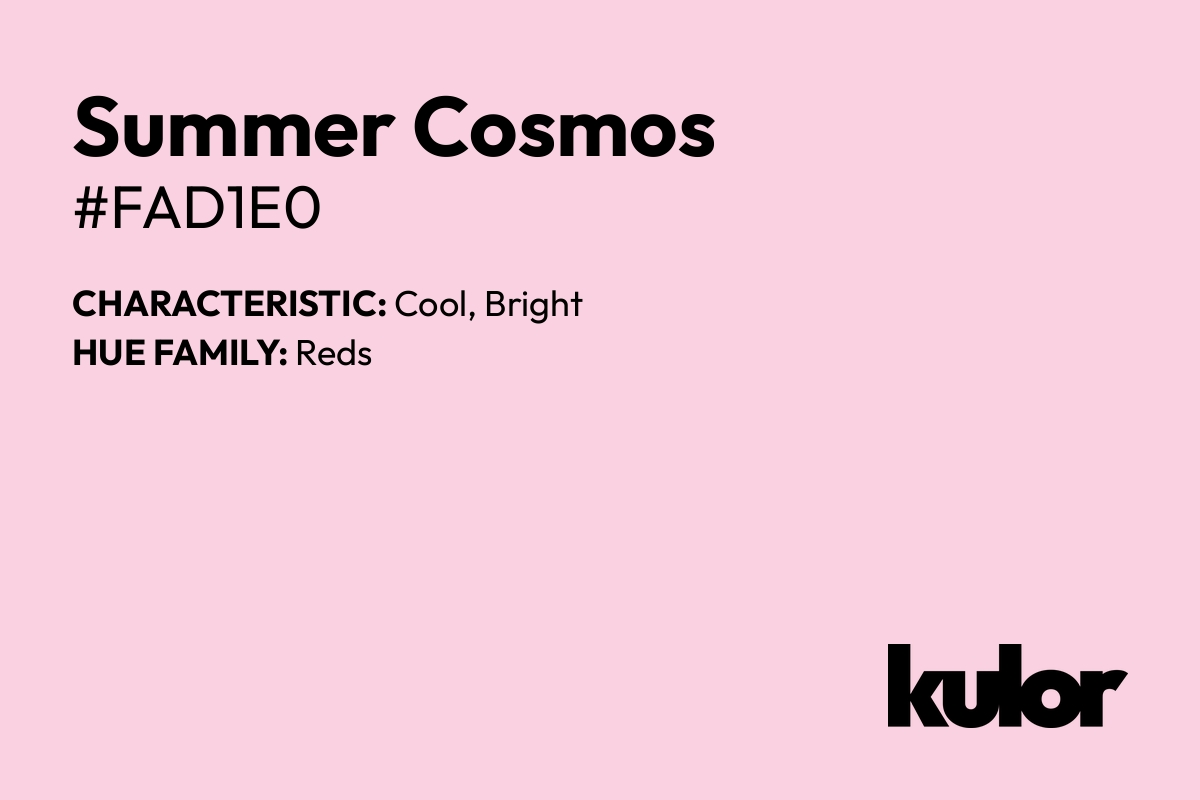 Summer Cosmos is a color with a HTML hex code of #fad1e0.