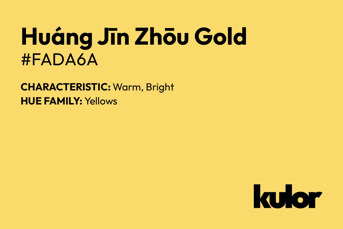 Huáng Jīn Zhōu Gold is a color with a HTML hex code of #fada6a.