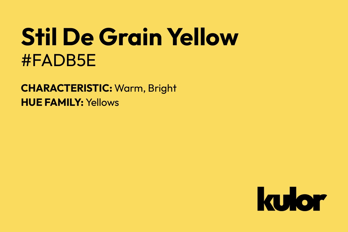 Stil De Grain Yellow is a color with a HTML hex code of #fadb5e.