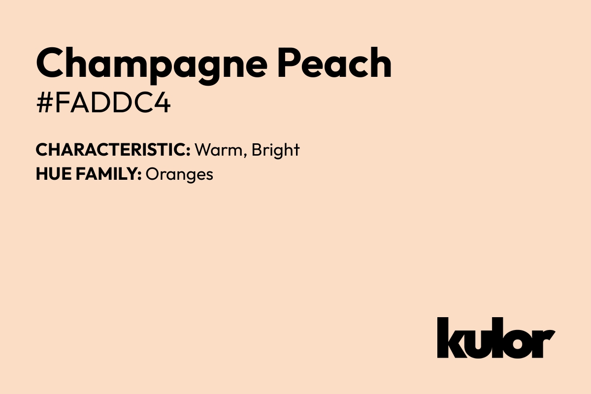 Champagne Peach is a color with a HTML hex code of #faddc4.