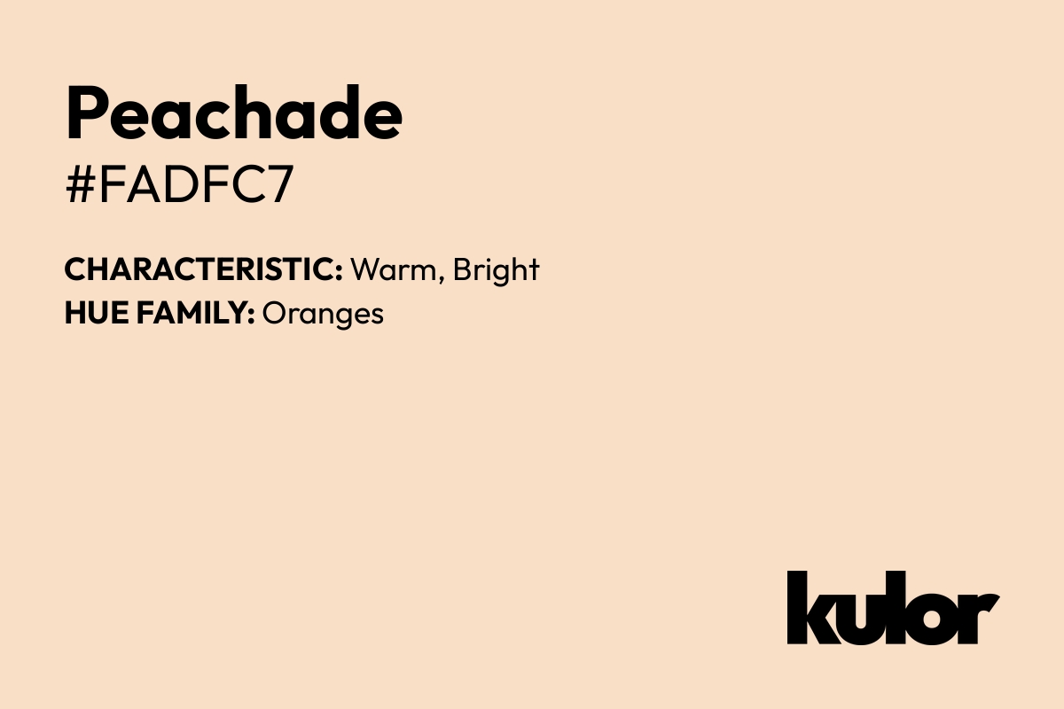 Peachade is a color with a HTML hex code of #fadfc7.