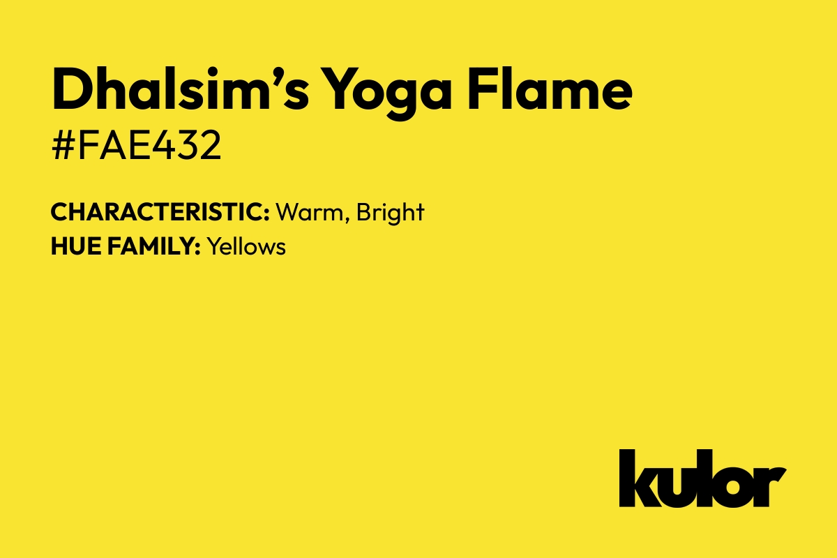 Dhalsim’s Yoga Flame is a color with a HTML hex code of #fae432.