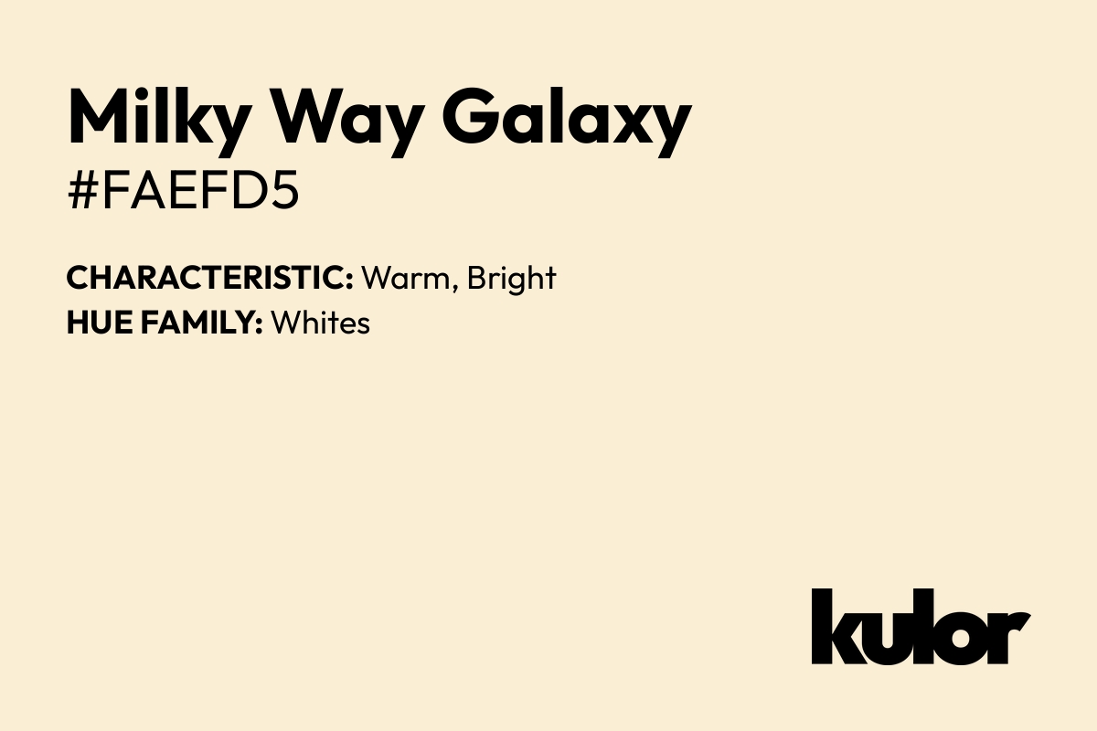 Milky Way Galaxy is a color with a HTML hex code of #faefd5.