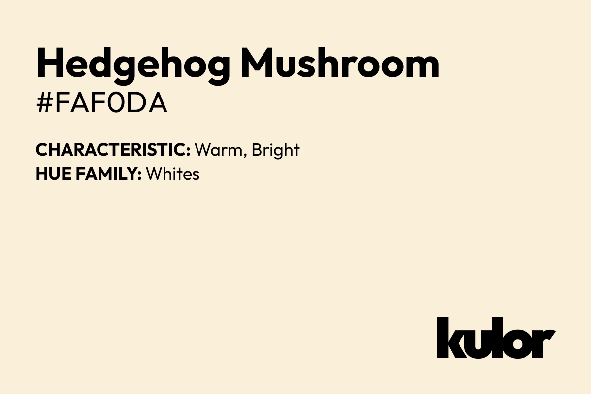 Hedgehog Mushroom is a color with a HTML hex code of #faf0da.