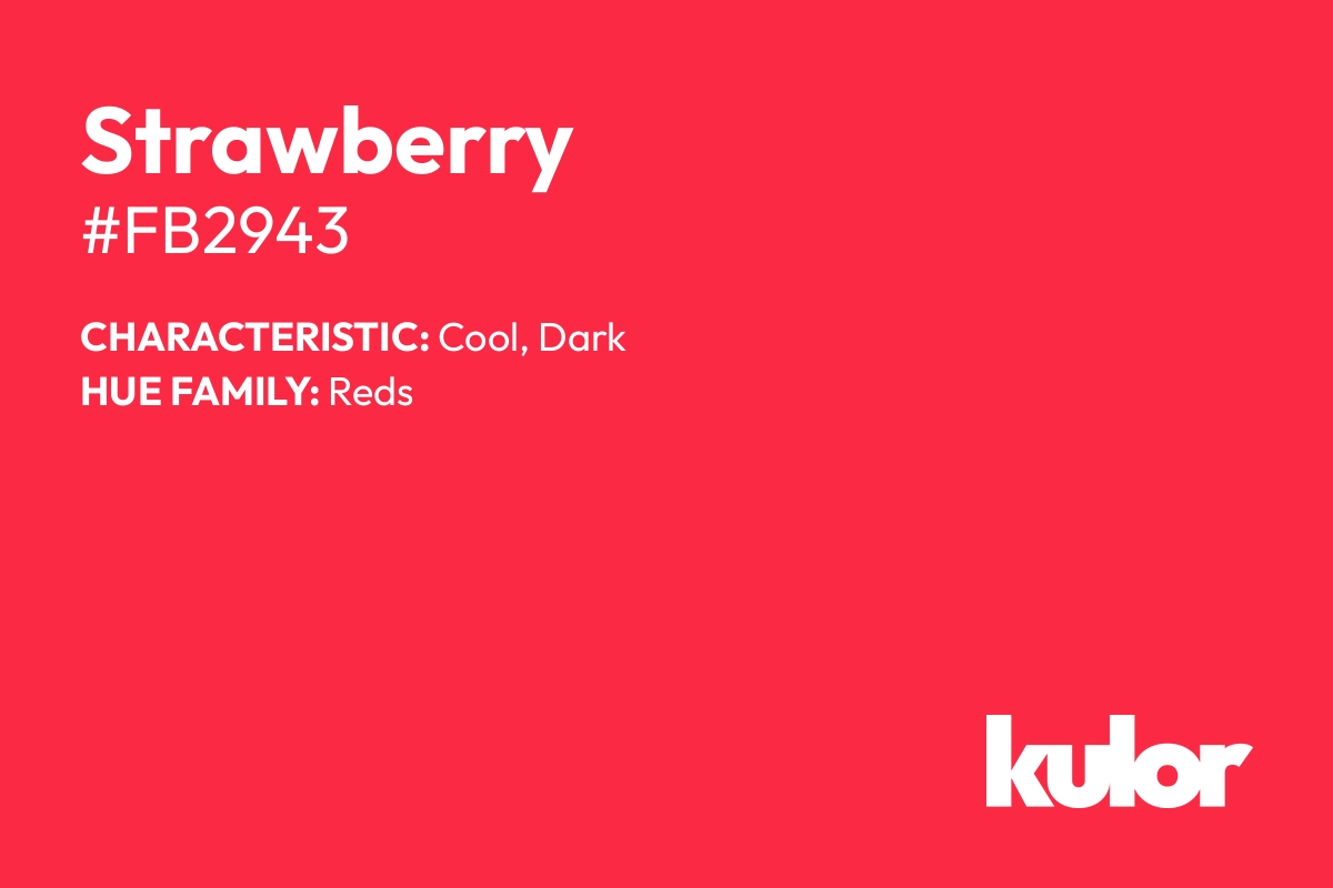 Strawberry is a color with a HTML hex code of #fb2943.