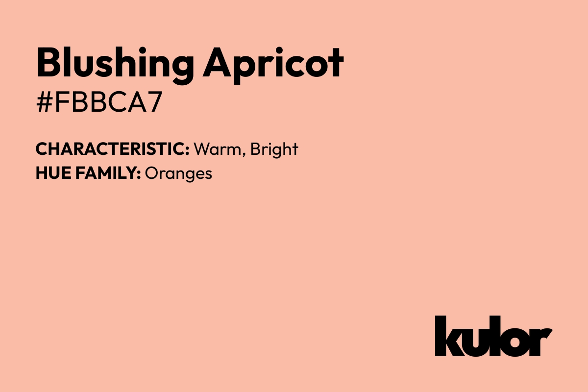 Blushing Apricot is a color with a HTML hex code of #fbbca7.